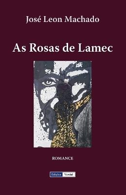 As Rosas de Lamec - Jose Leon Machado - cover