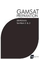 GAMSAT Preparation Workbook Sections 1 & 2: GAMSAT Style Questions And Step-By-Step Solutions for Section 1 & 2 - Michael Tan - cover