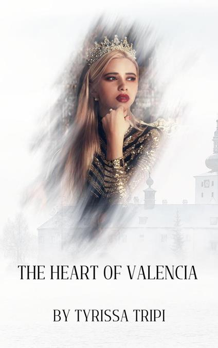 The Heart of Valencia - Tyrissa Tripi - ebook