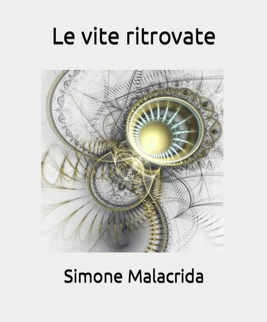 Le vite ritrovate - Simone Malacrida - ebook