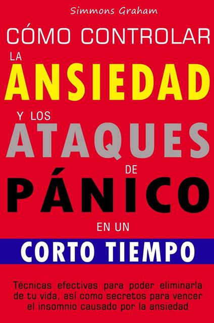 Cómo controlar la ansiedad y los ataques de pánico en un corto tiempo