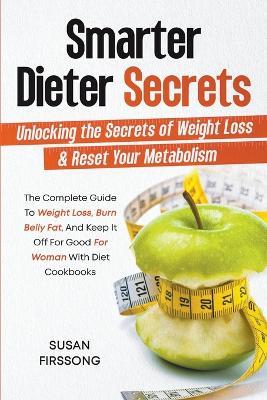 Smarter Dieter Secrets: Unlocking the Secrets of Weight Loss & Reset Your Metabolism - Nick Tsai - cover