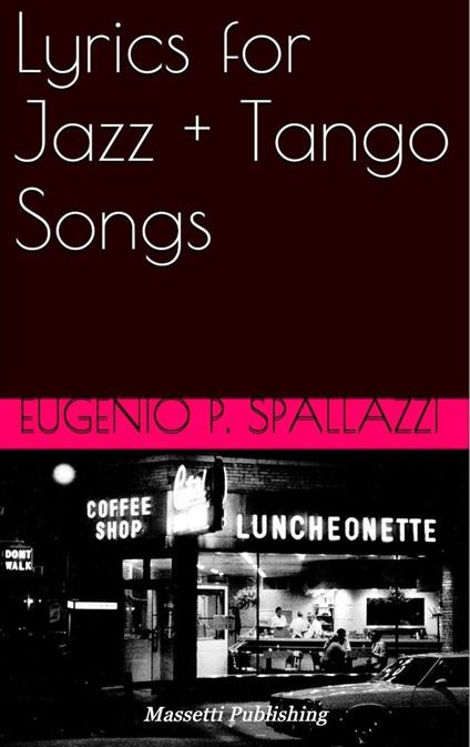 Lyrics for Jazz + Tango songs - Eugenio P. Spallazzi - ebook