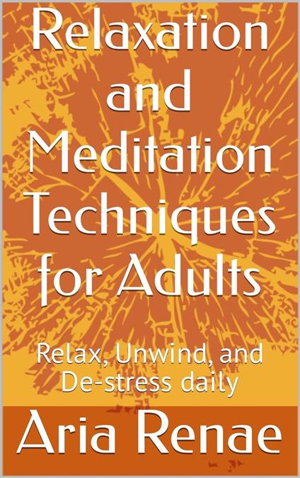 Relaxation and Meditation Techniques for Adults