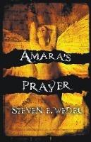 Amara's Prayer - Steven E Wedel - cover