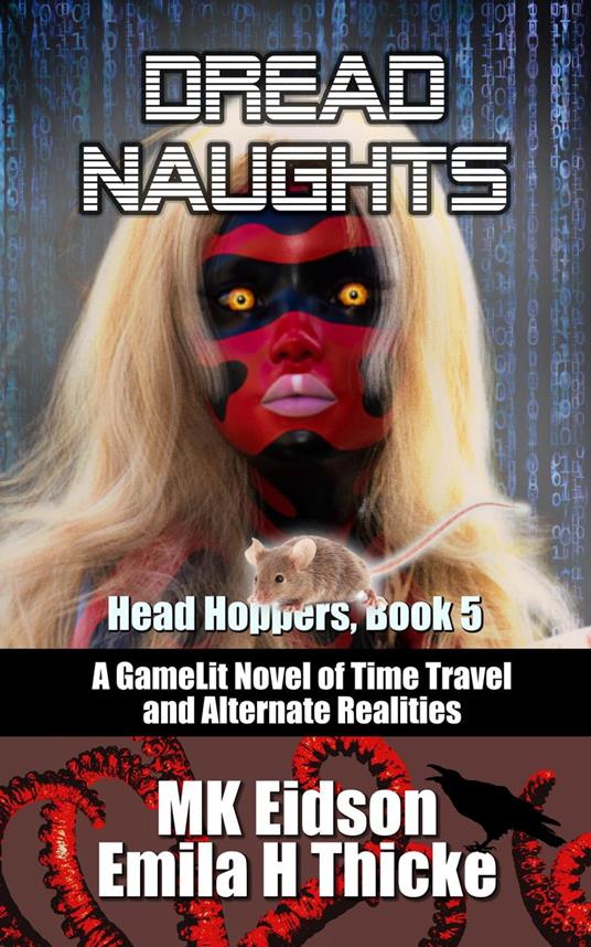 Dread Naughts: A GameLit/LitRPG Novel of Time Travel and Alternate Realities