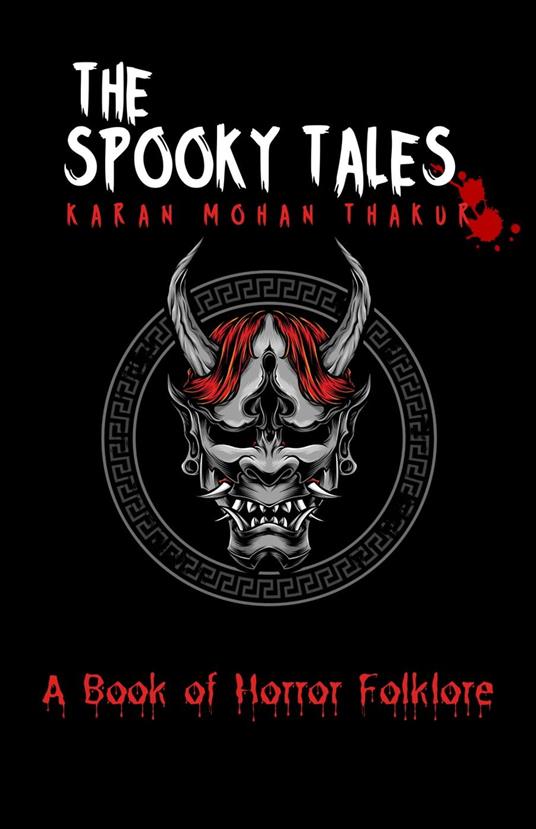 The Spooky Tales:A Book of Horror Folklore - Karan Mohan Thakur - ebook