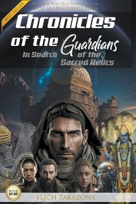 Chronicles of the Guardians: In Search of the Sacred Relics - Ylich Tarazona - cover