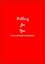 Falling for You: Poems of Passion and Devotion