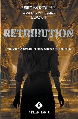 Retribution: An Asian Alternate-History Science Fiction Saga - Azlan Tahir,Adely Ariffin,Akmal Izzat - cover