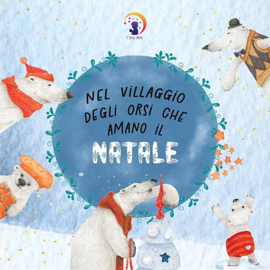 Nel villaggio degli orsi che amano il Natale - Mele, Clara - Ebook - EPUB2  con DRMFREE