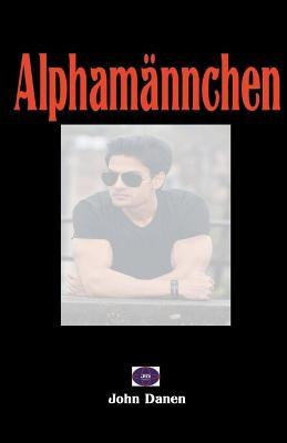 Alphamannchen - John Danen - cover