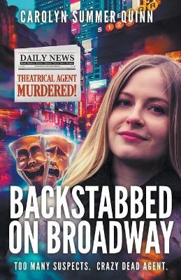 Backstabbed on Broadway - Carolyn Summer Quinn - cover