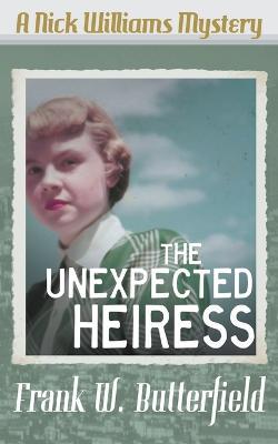 The Unexpected Heiress - Frank W Butterfield - cover