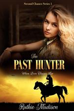 The Past Hunter: When Love Chases Her.