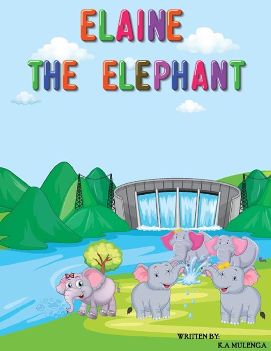 Elaine the Elephant - K.A. Mulenga - ebook