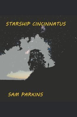 Starship Cincinnatus - Samuel Parkins - cover