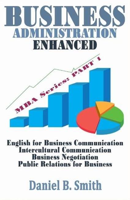 Business Administration Enhanced: Part 1