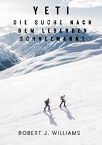 Yeti: Die Suche nach dem lebenden Schneemann?