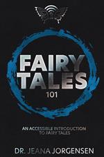 Fairy Tales 101: An Accessible Introduction to Fairy Tales