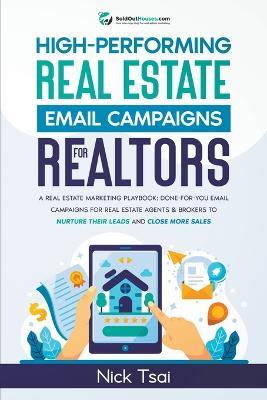 High-Performing Real Estate Email Campaigns For Realtors - Nick Tsai - cover