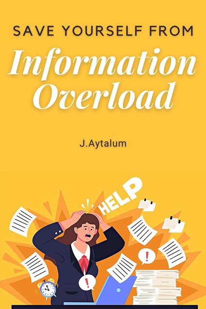 Save Yourself From Information Overload