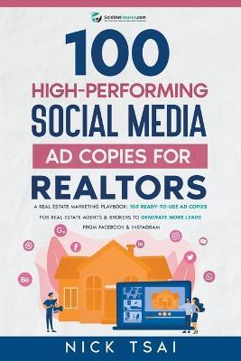 100 High-Performing Social Media Ad Copies For Realtors - Nick Tsai - cover