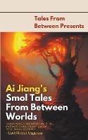 Ai Jiang's Smol Tales From Between Worlds - Ai Jiang - cover