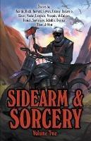 Sidearm & Sorcery Volume Two - Bryce Beattie,Beth Buck,Misha Burnett - cover