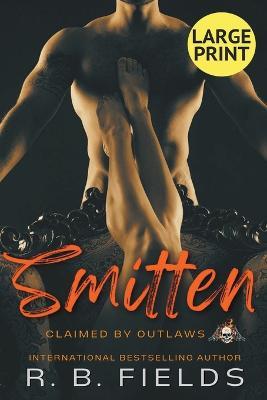 Smitten: A Steamy Reverse Harem Biker Romance (Large Print) - R B Fields - cover