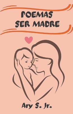 Poemas Ser Madre - Ary S - cover