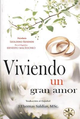 Viviendo un gran amor - Izoldino Resende,Por El Espiritu Ernesto Macedonio,J Thomas Msc Saldias - cover