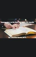 Commentary on the Book of James the Apostle - Claudius Brown - cover