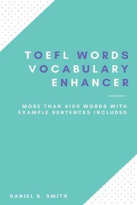 TOEFL Words - Vocabulary Enhancer - Daniel B Smith - cover