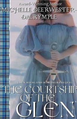 The Courtship of the Glen - Michelle Deerwester-Dalrymple - cover