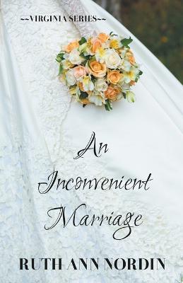 An Inconvenient Marriage - Ruth Ann Nordin - cover