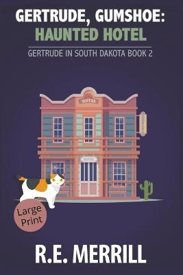 Gertrude, Gumshoe: Haunted Hotel - R E Merrill - cover