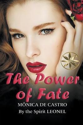 The Power of Fate - Monica de Castro,The Spirit Leonel,Valeria Ortega Chuquija - cover