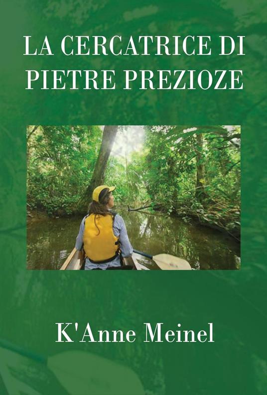 La cercatrice di pietre preziose - K'Anne Meinel - ebook