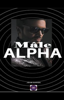 Male Alpha - John Danen - cover