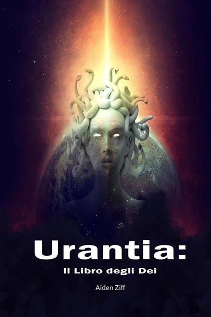 Urantia: Il Libro degli Dei - Aiden Ziff - ebook