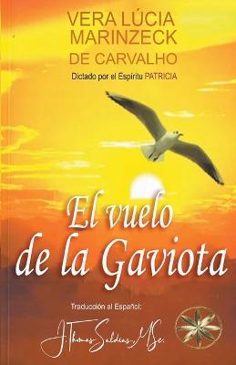 El Vuelo de la Gaviota - Vera Lucia Marinzeck de Carvalho,Por El Espiritu Patricia - cover