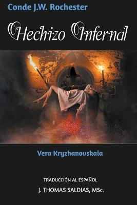 Hechizo Infernal - Conde J W Rochester,Vera Kryzhanovskaia,J Thomas Msc Saldias - cover