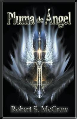 Pluma de Angel - Robert S McGraw - cover