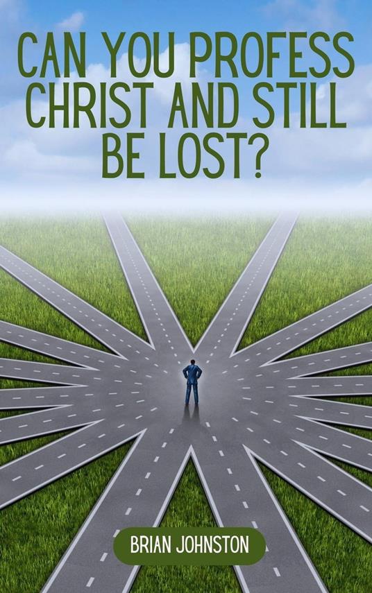 Can You Profess Christ and Still Be Lost?