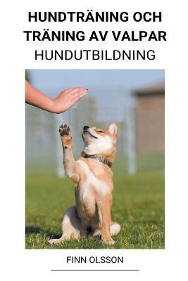 Hundtraning och Traning av valpar (Hundutbildning) - Finn Olsson - cover