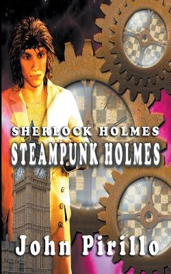 Steampunk Holmes - John Pirillo - cover