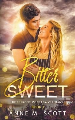 Bitter Sweet - Anne M Scott - cover