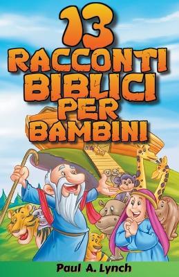 13 racconti biblici per bambini - Paul Lynch - cover