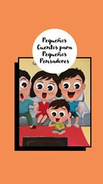 PEQUEÑOS CUENTOS PARA PEQUEÑOS PENSADORES